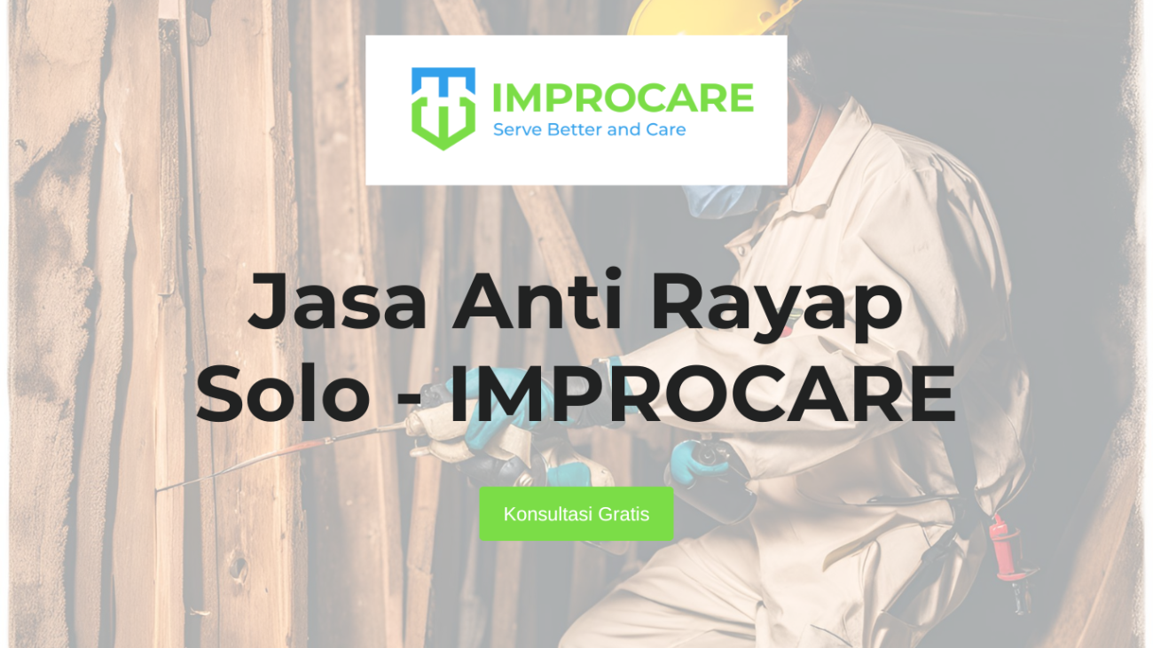 Jasa Anti Rayap Solo - IMPROCARE